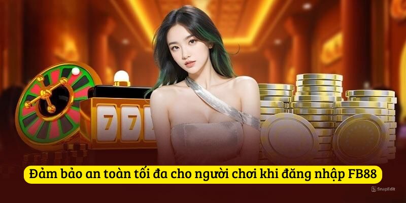 Đảm bảo an toàn tối đa cho người chơi khi đăng nhập FB88