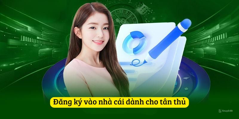 Đăng ký vào nhà cái dành cho tân thủ
