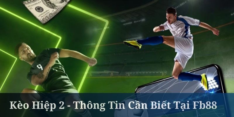 Kèo Hiệp 2