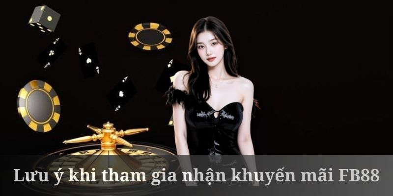 Khuyến mãi FB88 cần nhớ các lưu ý