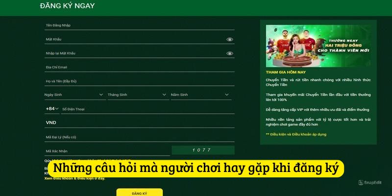 Những câu hỏi mà người chơi hay gặp khi đăng ký