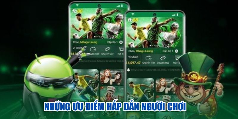 Những ưu điểm hấp dẫn người chơi khi cài đặt ứng dụng FB88