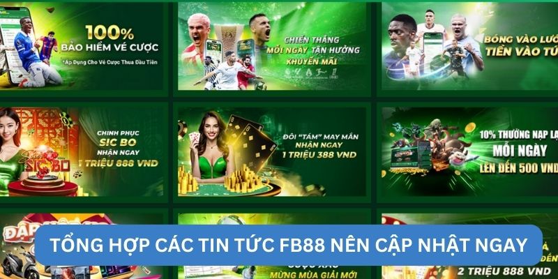 Tổng hợp các tin tức FB88 nên cập nhật ngay