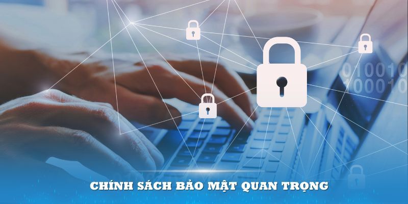 Vai trò của chính sách bảo mật tại thương hiệu 