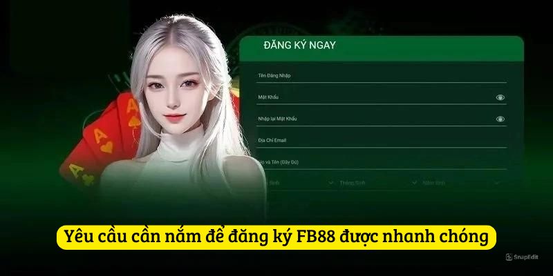 Yêu cầu cần nắm để đăng ký FB88 được nhanh chóng